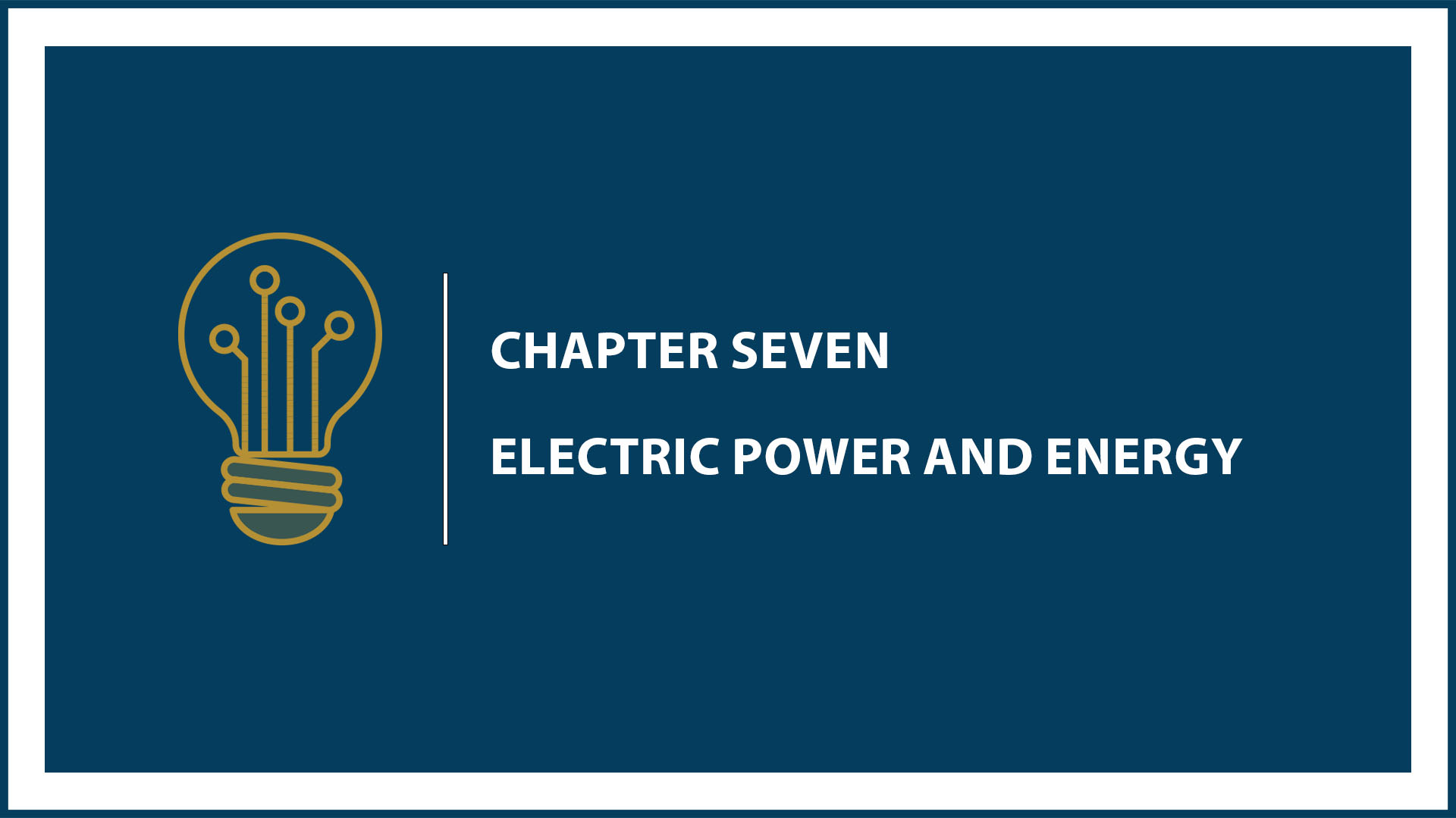 Unit Two: Chapter 7: Electric Power and Energy
